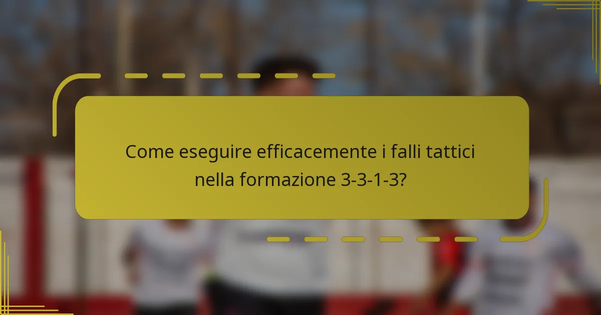 Come eseguire efficacemente i falli tattici nella formazione 3-3-1-3?