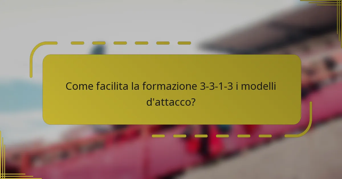 Come facilita la formazione 3-3-1-3 i modelli d'attacco?