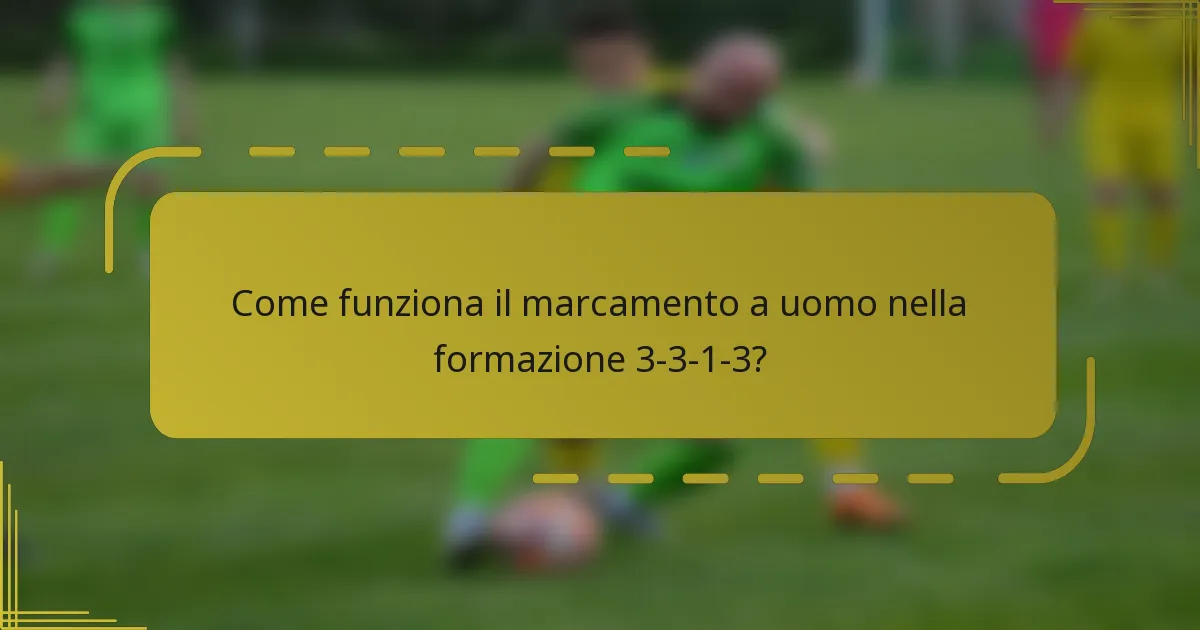 Come funziona il marcamento a uomo nella formazione 3-3-1-3?