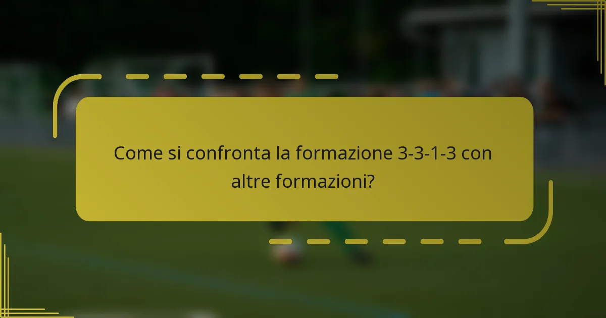 Come si confronta la formazione 3-3-1-3 con altre formazioni?