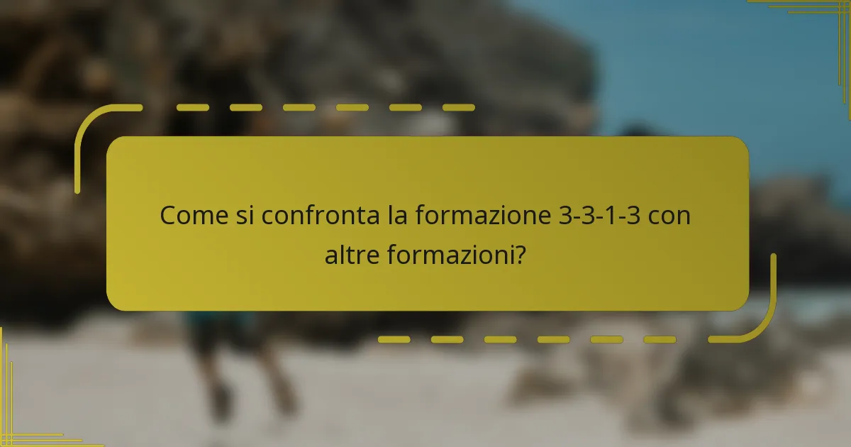 Come si confronta la formazione 3-3-1-3 con altre formazioni?