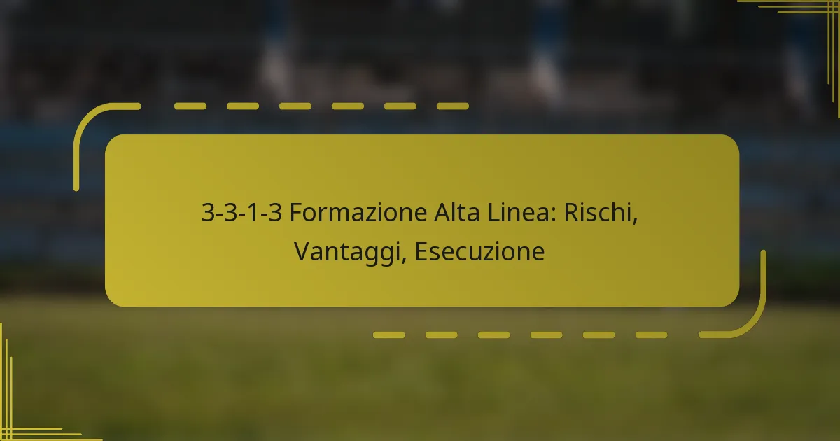 3-3-1-3 Formazione Alta Linea: Rischi, Vantaggi, Esecuzione