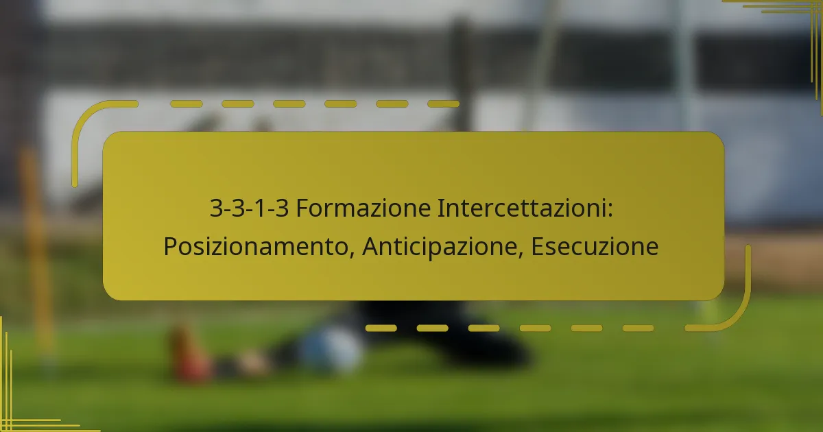 3-3-1-3 Formazione Intercettazioni: Posizionamento, Anticipazione, Esecuzione