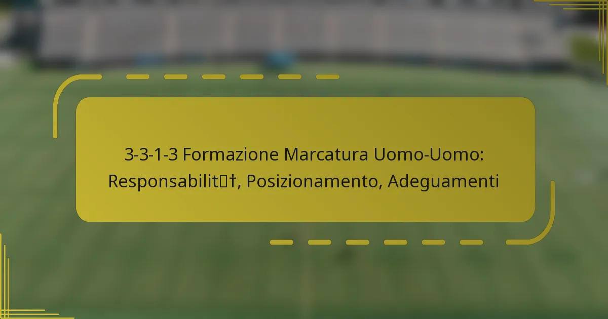 3-3-1-3 Formazione Marcatura Uomo-Uomo: Responsabilità, Posizionamento, Adeguamenti