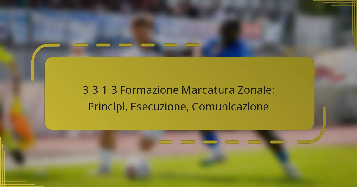 3-3-1-3 Formazione Marcatura Zonale: Principi, Esecuzione, Comunicazione