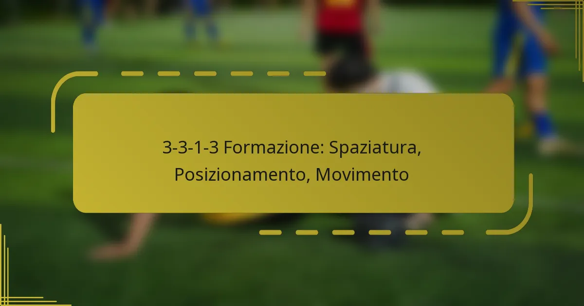 3-3-1-3 Formazione: Spaziatura, Posizionamento, Movimento