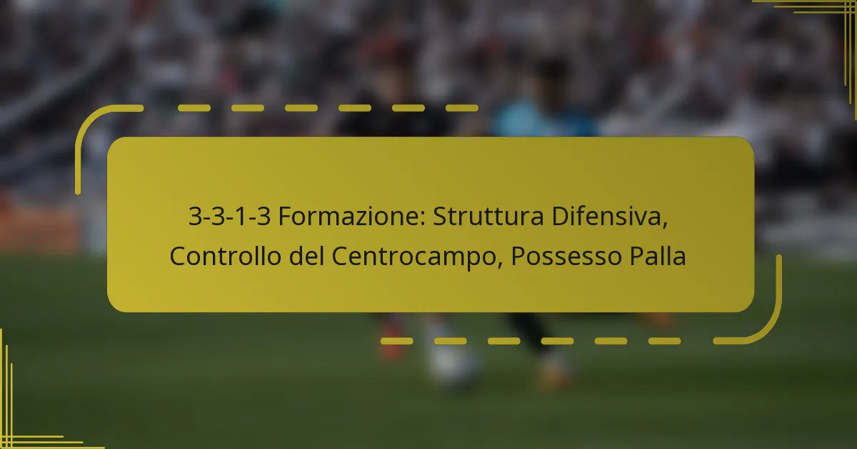 3-3-1-3 Formazione: Struttura Difensiva, Controllo del Centrocampo, Possesso Palla