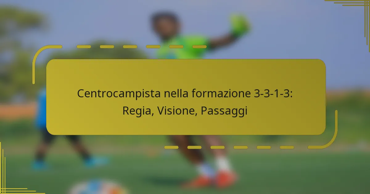 Centrocampista nella formazione 3-3-1-3: Regia, Visione, Passaggi