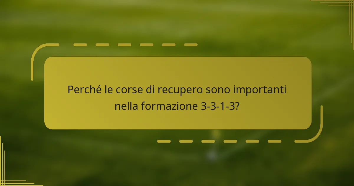 Perché le corse di recupero sono importanti nella formazione 3-3-1-3?