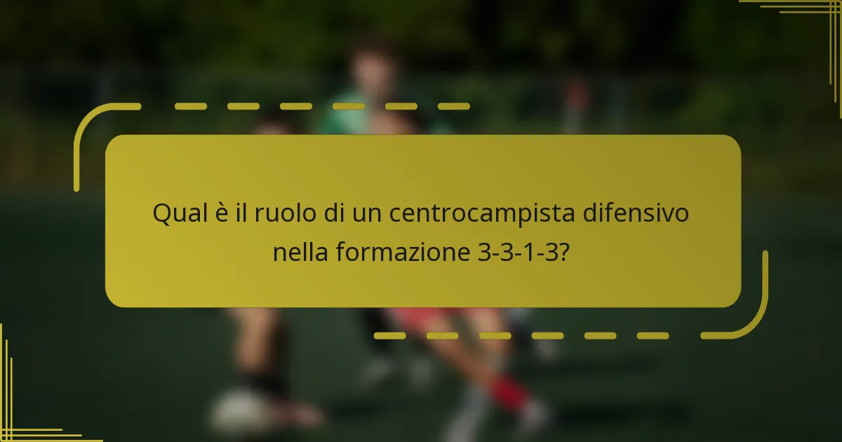 Qual è il ruolo di un centrocampista difensivo nella formazione 3-3-1-3?