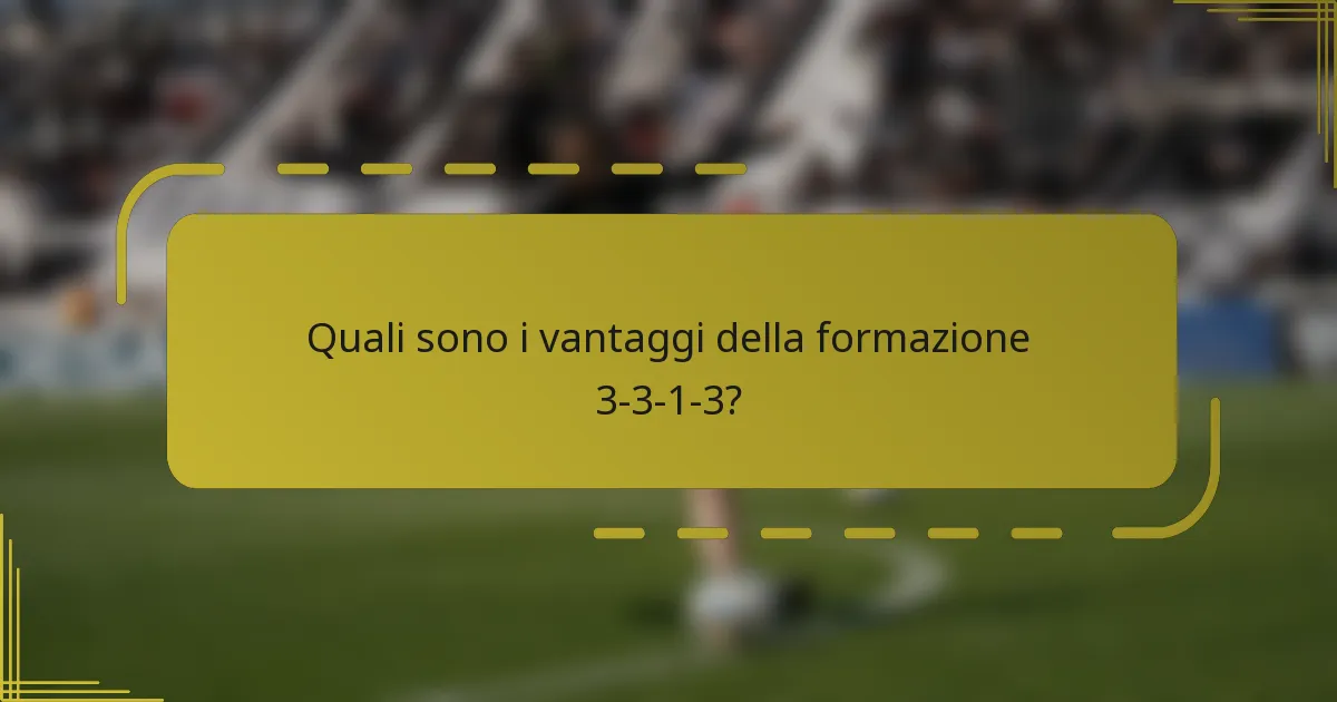 Quali sono i vantaggi della formazione 3-3-1-3?